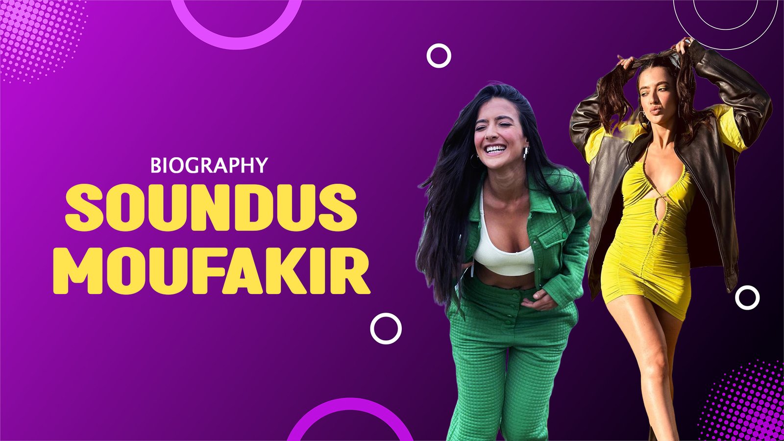 Soundus Moufakir Biography