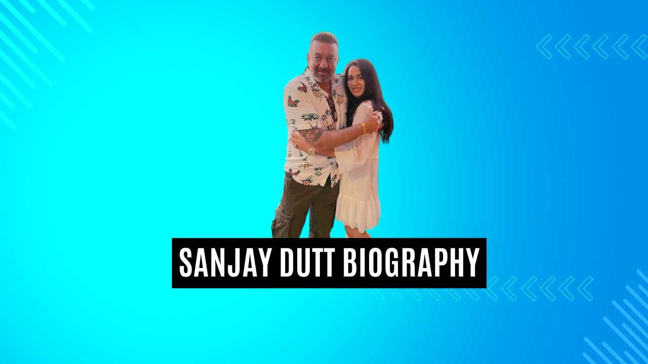 Sanjay Dutt Biography