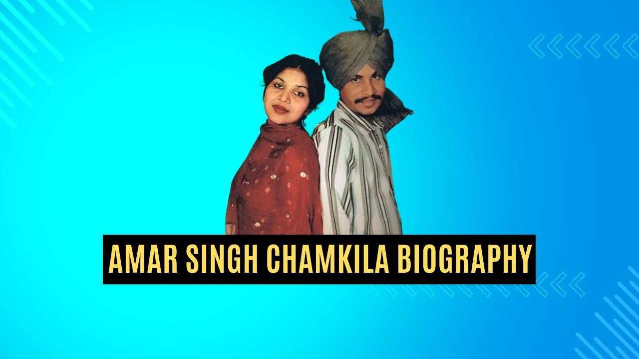 Amar Singh Chamkila: The Legend of Punjabi Folk Music, Amar Singh Chamkila Biography