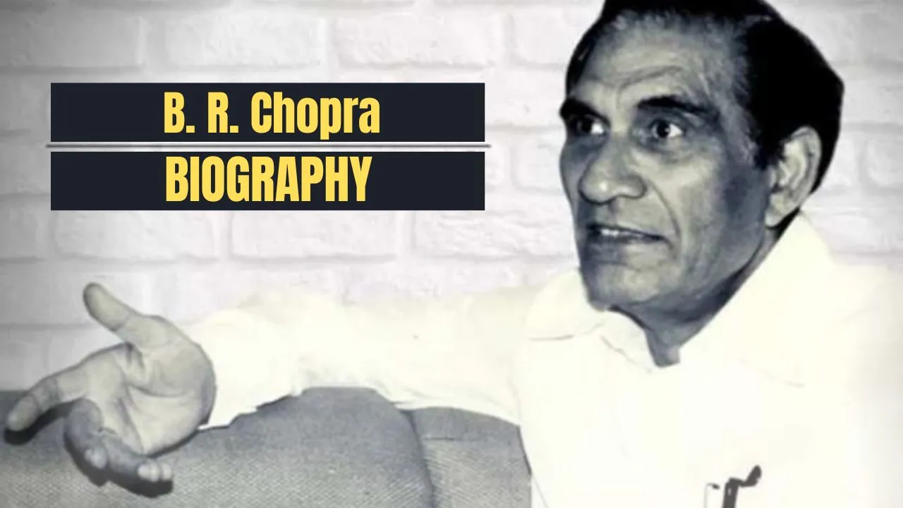 B.R. Chopra: The Architect of Iconic Indian Stories, B.R. Chopra Biography