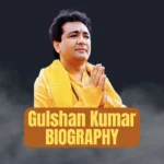 Gulshan Kumar Biography