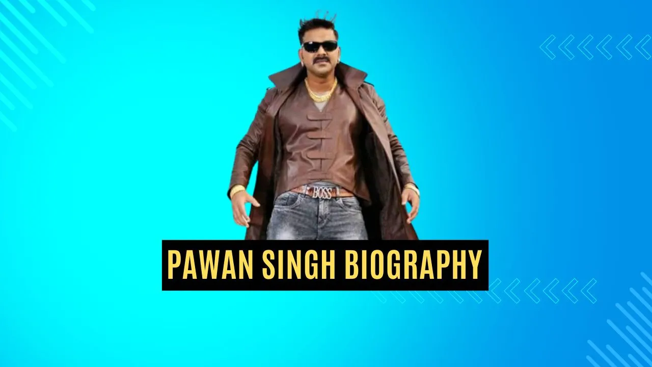 Pawan Singh Biography