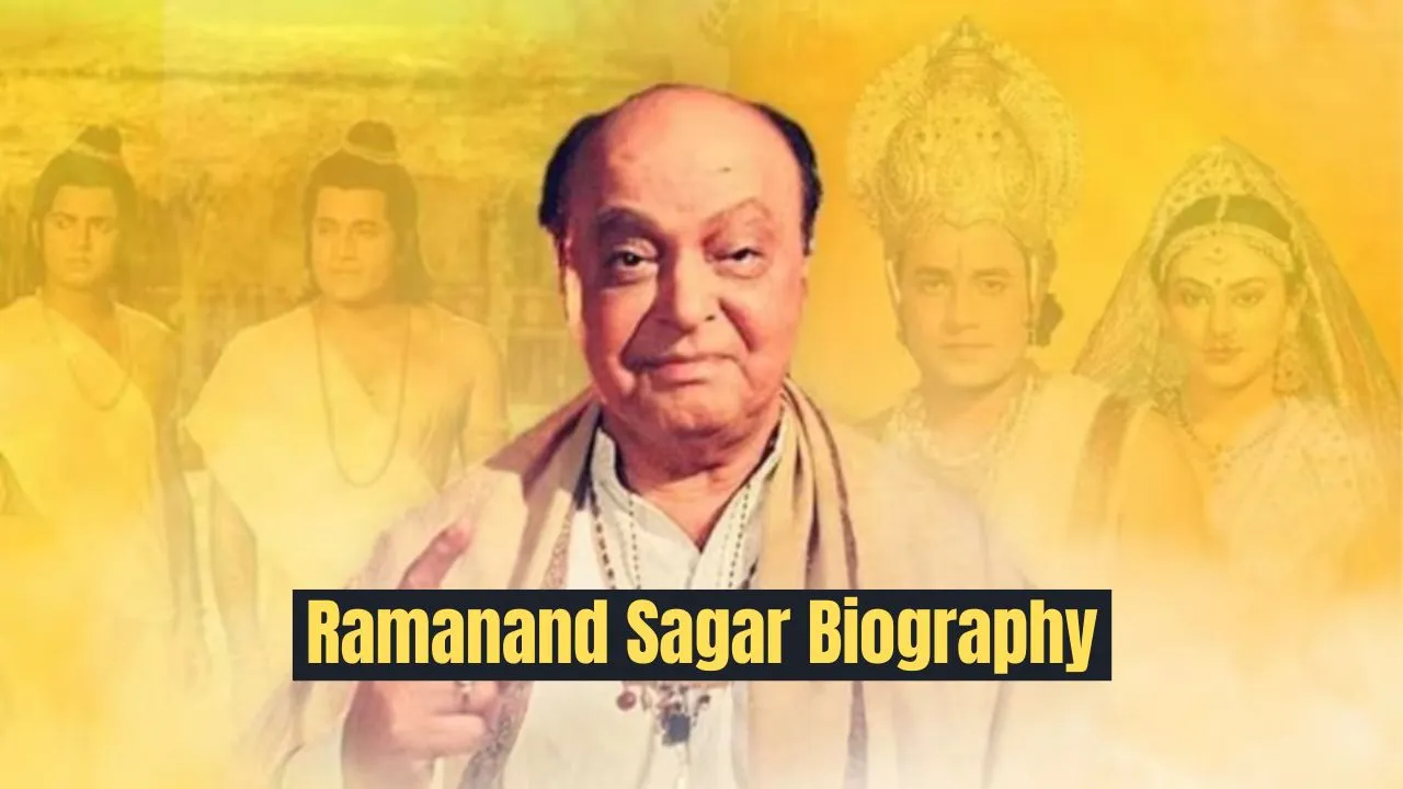 Ramanand Sagar: The Maestro of Mythological Epics, Ramanand Sagar Biography